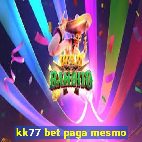 kk77 bet paga mesmo